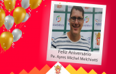 Feliz Aniversário Pe. Ayres Michel Melchiotti