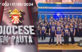 DIOCESE EM PAUTA | Nº 003 | 17/05/2024