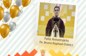 Feliz Aniversário Padre Bruno Raphael Dobicz