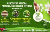 II Encontro Regional Pastoral da Ecologia integral discutirá política ambiental