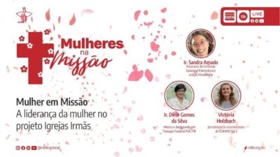 Mulher em Missão, a liderança da mulher no projeto igreja irmãs