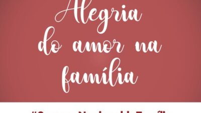A Semana Nacional da Família propõe meditar a alegria do amor