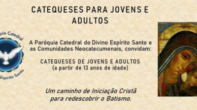 Catedral e Comunidades Neocatecumenais convidam para catequeses