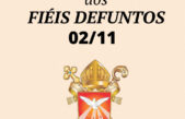 Finados 2021, dia de esperança e oração aos irmãos falecidos