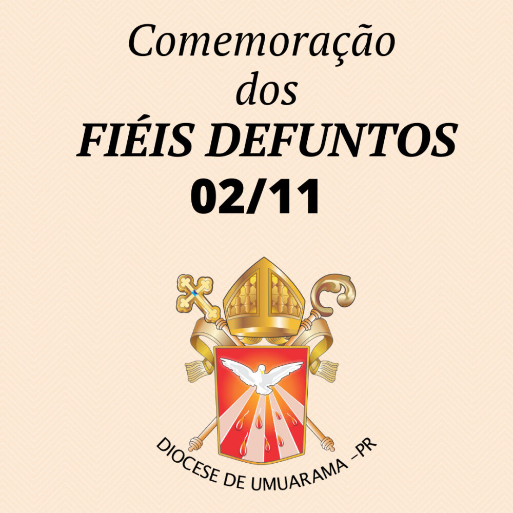 Finados 2021, dia de esperança e oração aos irmãos falecidos