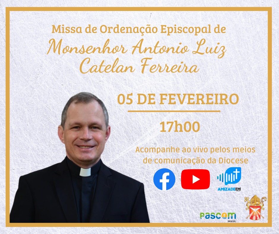 Ordenação Episcopal do Monsenhor Antonio Luiz Catelan Ferreira