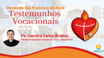 TESTEMUNHOS VOCACIONAIS | Pe. Leandro Carlos Broleze
