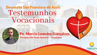 TESTEMUNHOS VOCACIONAIS | Pe. Marcio Leandro de Morais Gonçalves