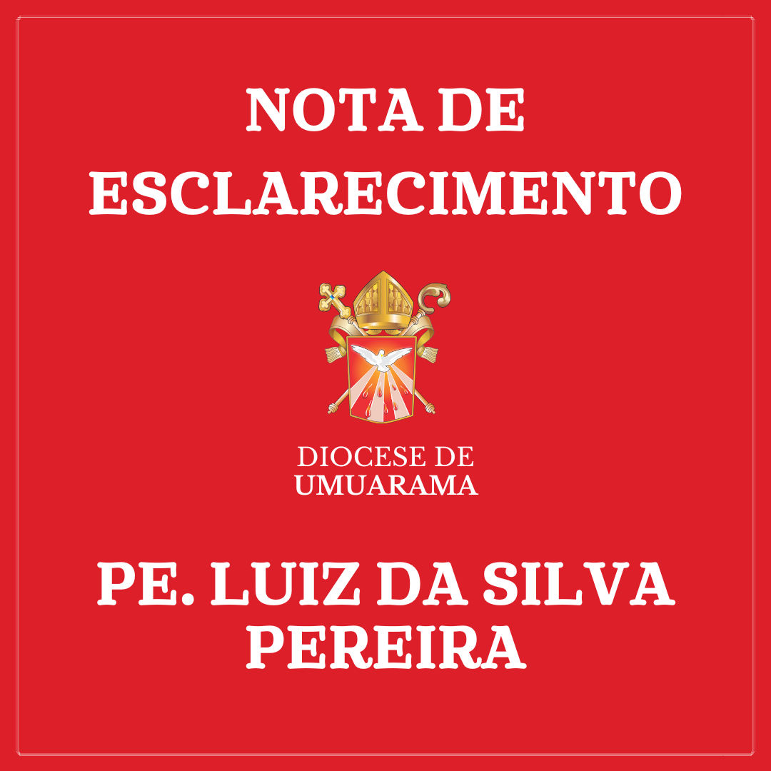 NOTA DE ESCLARECIMENTO | PE. LUIZ DA SILVA PEREIRA