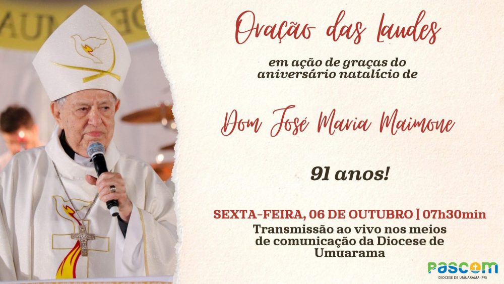 ORAÇÃO DAS LAUDES: ANIVERSÁRIO NATALÍCIO DE DOM JOSÉ MARIA MAIMONE