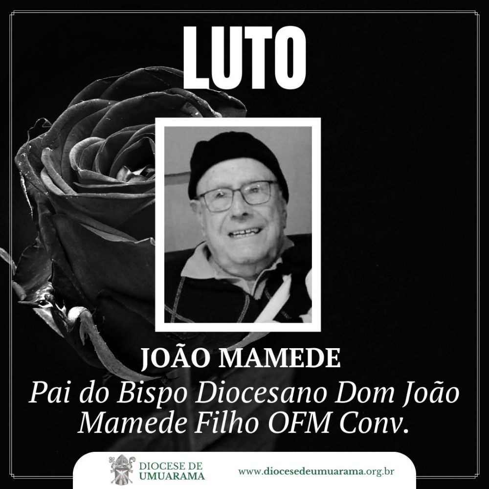 NOTA DE CONDOLÊNCIAS: João Mamede, Pai do Bispo da Diocese de Umuarama