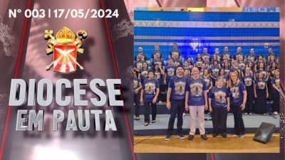 DIOCESE EM PAUTA | Nº 003 | 17/05/2024