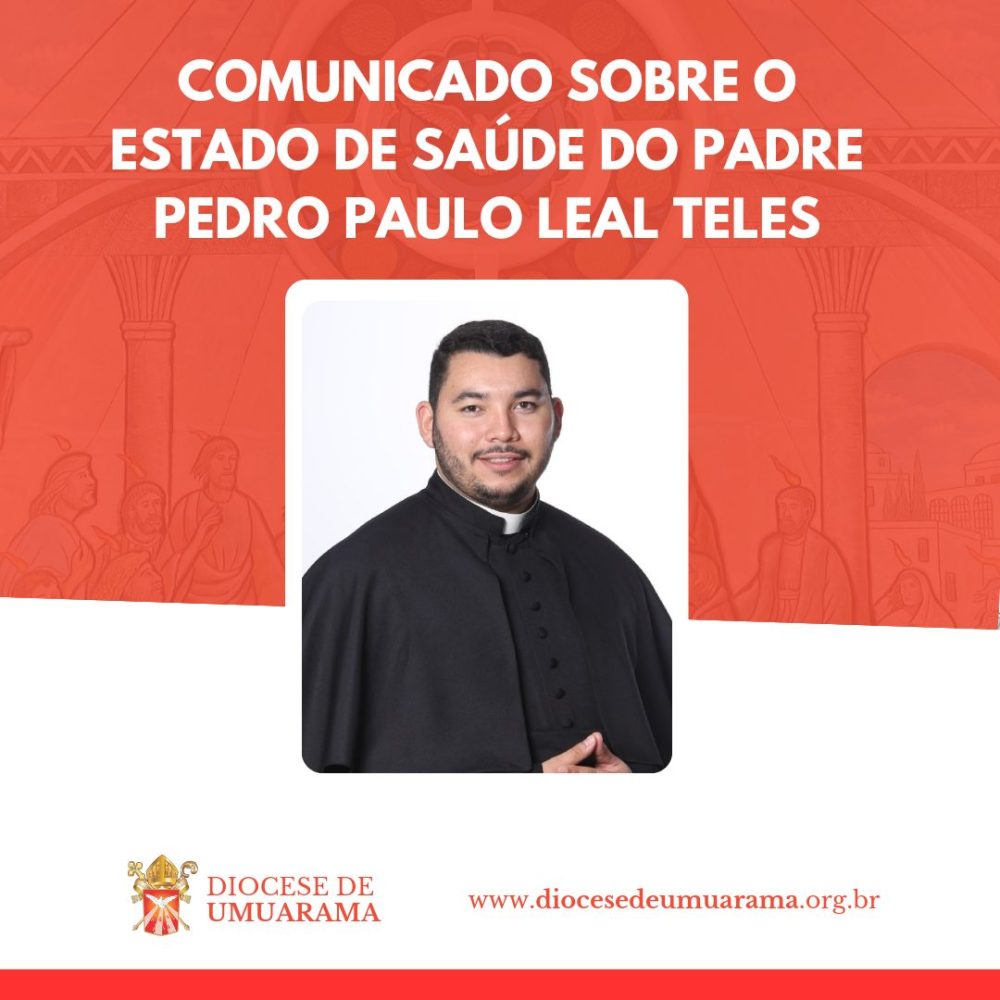 Comunicado sobre o estado de saúde do Padre Pedro Paulo