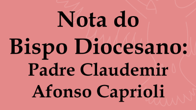 Nota Oficial: Pe. Claudemir Afonso Caprioli