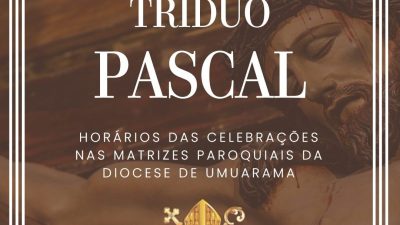 Tríduo Pascal: Horários das Celebrações na Diocese