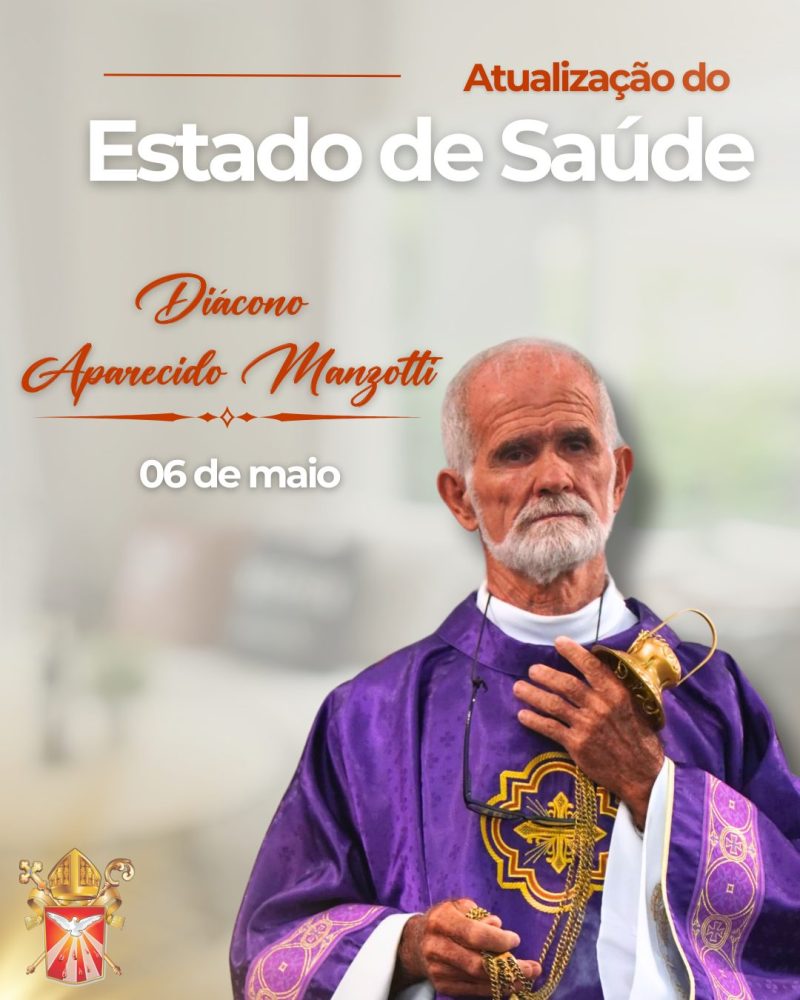 Estado de saúde do Diácono Aparecido Manzotti