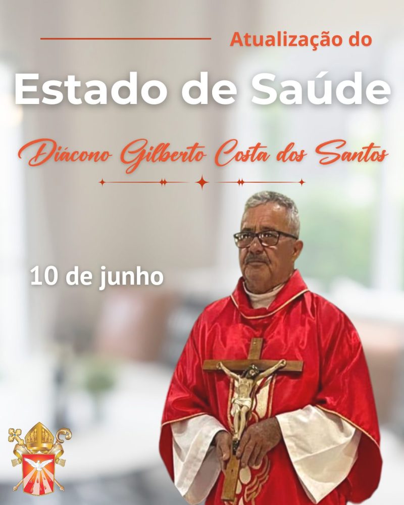 Diácono Gilberto Santos recebe alta hospitalar