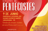 Paróquia Catedral do Divino Espírito Santo e RCC da Diocese de Umuarama realiza o Encontro de Pentecostes